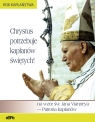 Chrystus potrzebuje kapłanów świętych