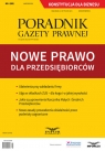 Nowe prawo dla przedsiębiorców Poradnik Gazety Prawnej 4/2018 Robert Rykowski, Adam Tula