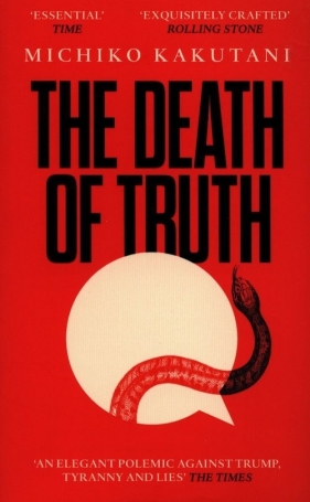 The Death of Truth - Kakutani Michiko