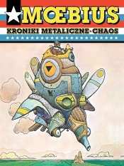 Moebius Kroniki metaliczne Chaos - Jean Giraud "Moebius"