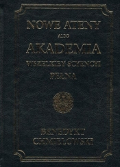 Nowe Ateny albo Akademia wszelkiey scyencyi pełna - TOM IV - Benedykt Chmielowski