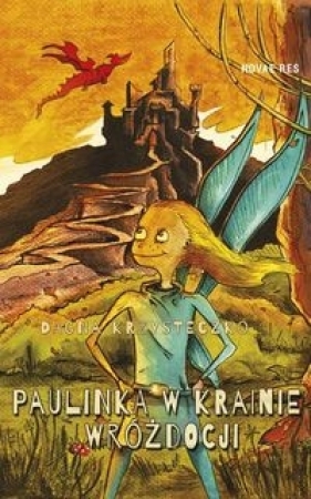 Paulinka w krainie Wróżdocji - Krzysteczko Dagna