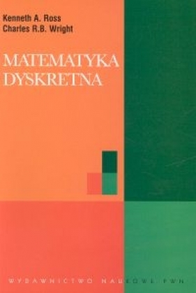 Matematyka dyskretna - Charles Wright, Kenneth A. Ross