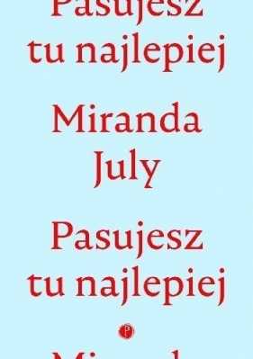 Pasujesz tu najlepiej - Miranda July