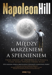 Między marzeniem a spełnieniem - Napoleon Hill