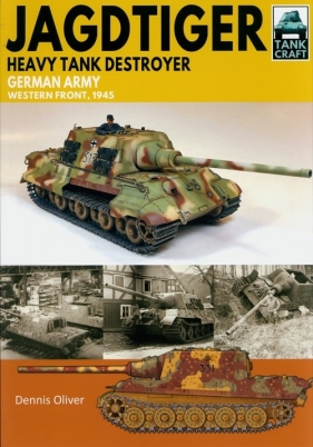 Tank Craft 42 JagdTiger Heavy Tank Destroyer. German Army Western Front, 1945 - Dennis Oliver