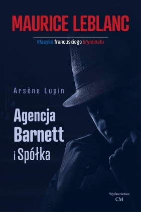 Arsene Lupin Agencja Barnett i spółka - Maurice Leblanc