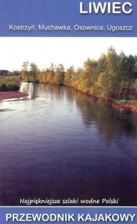 Liwiec Przewodnik kajakowy - Jagiełło J., Mazur M.