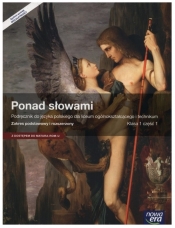 Ponad słowami. Podręcznik do języka polskiego dla liceum ogólnokształcącego i technikum. Zakres podstawowy i rozszerzony. Klasa 1, część 1 - Szkoły ponadgimnazjalne