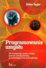 Programowanie umysłu Od manipulacji i prania mózgu poprzez rozwój Taylor Eldon