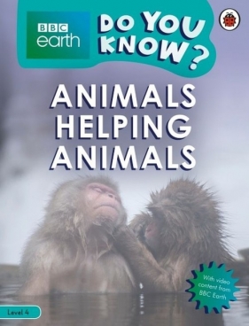 BBC Earth Do You Know? Animals Helping Animals. Level 4