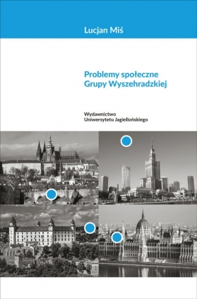 Problemy społeczne Grupy Wyszehradzkiej - Lucjan Miś