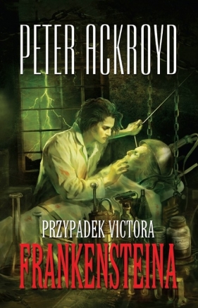 Przypadek Victora Frankensteina - Ackroyd Peter