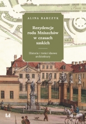 Rezydencje rodu Mniszchów w czasach saskich