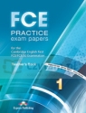 FCE Practice Exam Papers 1. Teacher's Book Virginia Evans, Jenny Dooley, Jim Milton