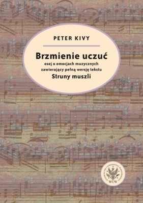 Brzmienie uczuć Esej o emocjach muzycznych zawierający pełną wersję tekstu - Peter Kivy