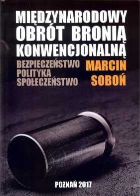 Miedzynarodowy obrót bronią konwencjonalną - Marcin Soboń