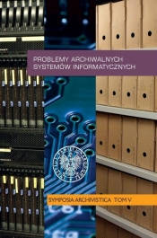 Problemy archiwalnych systemów informatycznych