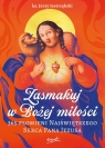  Zasmakuj w Bożej miłości365 Płomieni Najświętszego Serca Pana Jezusa