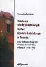 Działania władz państwowych wobec Kościoła katolickiego w Toruniu oraz Przemysław Ruchlewski