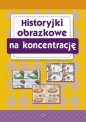 Historyjki obrazkowe na koncentrację - Opracowanie zbiorowe