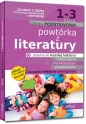 Powtórka z literatury - szkoła podstawowa - klasy 1-3. Zgodna z nową podstawą programową (od 2017/2018) - Lucyna Szary, Kamila Zawadzka, Izabela Nałódka, Damian Molicki, Jakub Matusiak, Adam Karczewski, Olga Gradoń, Jakub Baczyński