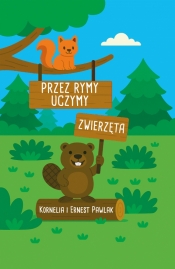 Przez Rymy Uczymy: Zwierzęta - Kornelia Pawlak