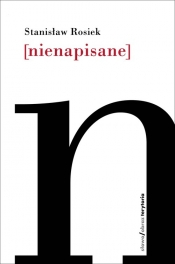 Nienapisane - Rosiek Stanisław