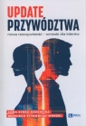 Update przywództwa. Nowa rzeczywistość. Wnioski dla liderów Syrek-Kosowska Anna, Żytkowiak-Wenzel Wojciech