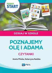 Pewny Start Dzisiaj w szkole Poznajemy Olę i Adama Czytanki
