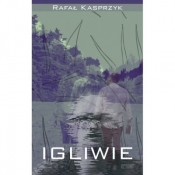 Igliwie czyli niespieszne rozmowy nie tylko o literaturze - Rafał Kasprzyk