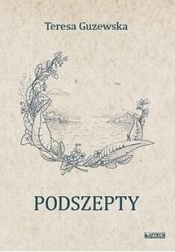 Podszepty - Teresa Guzewska