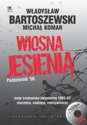 Wiosna jesienią Październik' 56 z płytą CD - Bartoszewski Władysław, Komar Michał