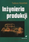 Inżynieria produkcji Tadeusz Karpiński