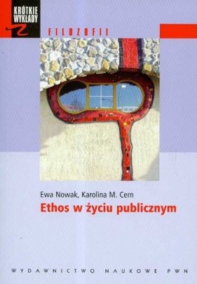 Ethos w życiu publicznym - Ewa Nowak, Cern Karolina M.