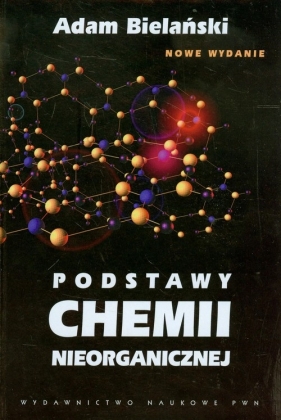 Podstawy chemii nieorganicznej - Adam Bielański