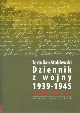 Dziennik z wojny 1939-1945 Tom 1-2 - Stablewski Tertulian