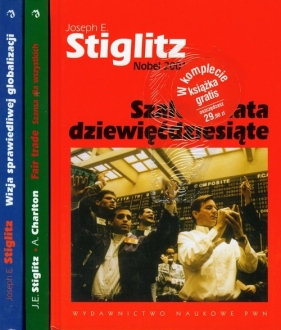 Szalone lata dziewięćdziesiąte / Wizja sprawiedliwej globalizacji / Fair trade szansa dla wszystkich - Stiglitz Joseph E.