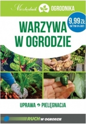 Warzywa w ogrodzie. Uprawa pielęgnacja niezbędnik ogrodnika - Opracowanie zbiorowe