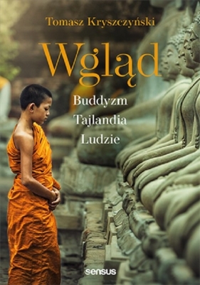 Wgląd. Buddyzm, Tajlandia, ludzie - Kryszczyński Tomasz