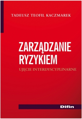 Zarządzanie ryzykiem - Kaczmarek Tadeusz Teofil