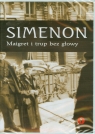 Maigret i trup bez głowy
	 (Audiobook) Simenon Georges