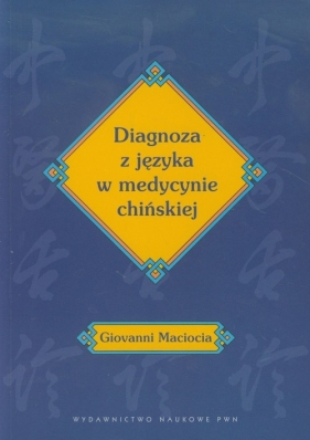 Diagnoza z języka w medycynie chińskiej - Maciocia Giovanni