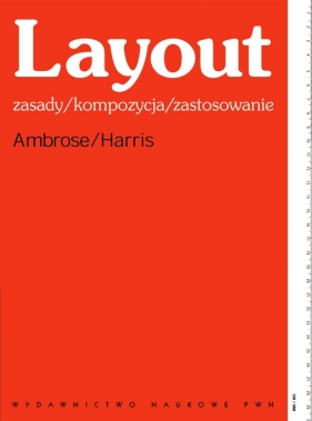Layout - zasady/kompozycja/zastosowanie - Ambrose Gavin, Harris Paul