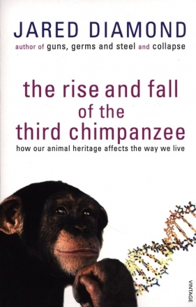 The Rise And Fall Of The Third Chimpanzee - Diamond Jared