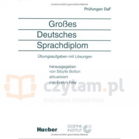 Grosses Deutsches Sprachdiplom - Bolton Sibylle, Frey Evelyn