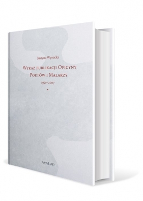 Wykaz publikacji Oficyny Poetów i Malarzy 1950-2007 - Wysocka Justyna