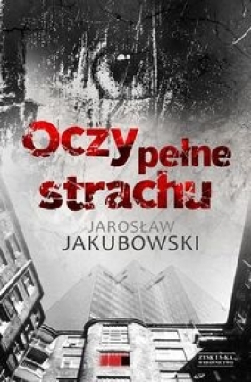 Oczy pełne strachu - Jakubowski Jarosław