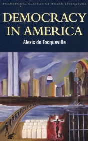 Democracy in America - Alexis de Tocqueville