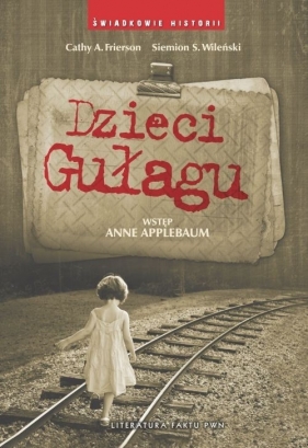 Dzieci Gułagu - Frierson Cathy A., Wilenski Siemion S.